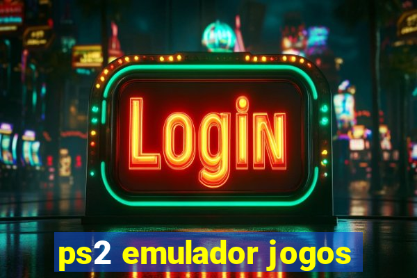 ps2 emulador jogos